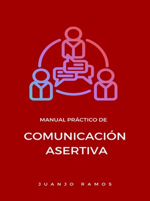 cover image of Manual práctico de comunicación asertiva